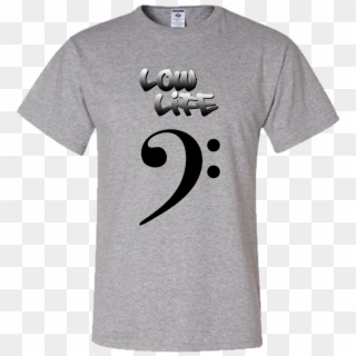 The Low Life T-shirt With Bass Clef, Unisex Style - Punny Shirts Clipart