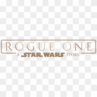 From Lucasfilm Comes The First Of The Star Wars Standalone - Rogue One A Star Wars Story Logo Clipart