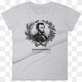 Women's Abraham Lincoln Chosen For Greatness T-shirt - Shirt Clipart