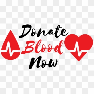 Donate Blood Now - Donate Blood Today Png Clipart
