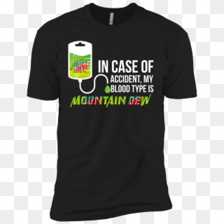 In Case Of Accident My Blood Type Is Mountain Dew T - Chicago Bulls T Shirt Clipart