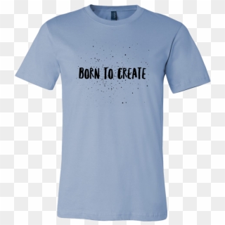 Born To Create Paint Splatter - Shirt Clipart