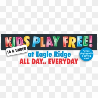 Kids Play Free At Eagle Ridge - Graphic Design Clipart