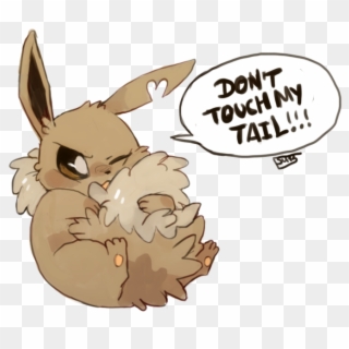 The Grumpy Eevee , - Eevee Don T Touch My Tail Clipart