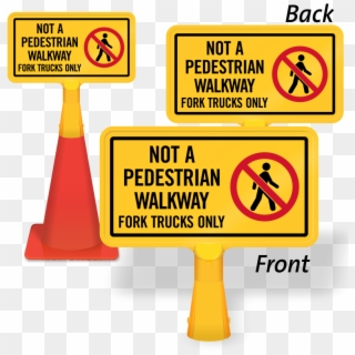 Not A Pedestrian Walkway Coneboss Sign , Png Download - Sign Clipart