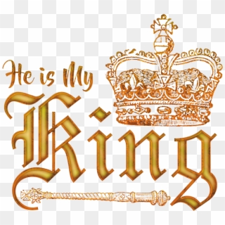 He Is My King Crown & Scepter - Crown Clip Art - Png Download