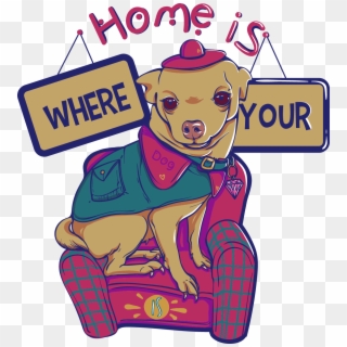 Home Is Where Your Dog Is Buy T Shirt Design - T-shirt Clipart