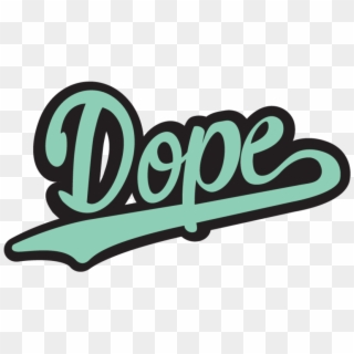 Dope - Dope Png - Logo Dope Clipart