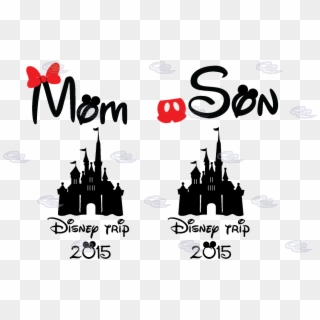 Disney Castle Mickeymouse Disneyworld Disnyland Disneyc - Disney Mom And Son Shirts Clipart