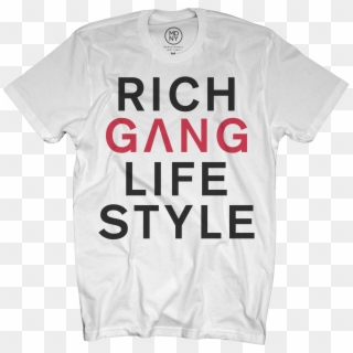 Rich Gang Life Style White T-shirt $30 - Active Shirt Clipart