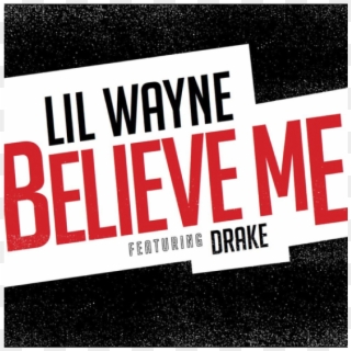 Lil Wayne Believe Me Drake - Poster Clipart