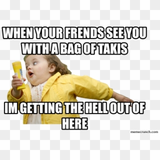 When Your Frends See You With A Bag Of Takis Oct 03 - Child Clipart