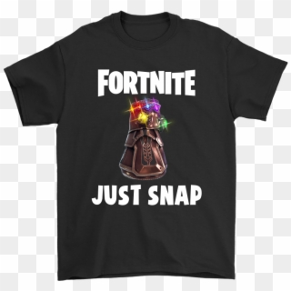Fortnite Battle Royale Just Snap Thanos Infinity Gauntlet - Shirt Clipart