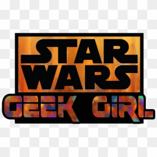 Star Wars Geek Girl Podcast Episode 55 Rogue One Spoilers - Star Wars The Rebels Logo Clipart