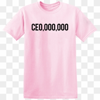 Or A Ceo,000,000 Shirt To Flex Your She-eo Status - Bio Clipart