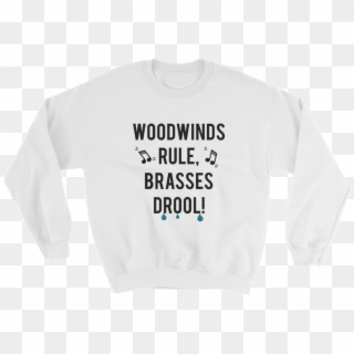 Woodwinds Rule Brasses Drool - Long-sleeved T-shirt Clipart