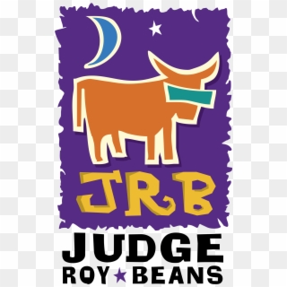 Judge Roy Beans Logo Png Transparent - Poster Clipart