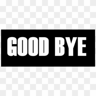Goodbye Png Transparent - Good Bye Png Clipart