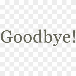 Goodbye Png Transparent - Calligraphy Clipart