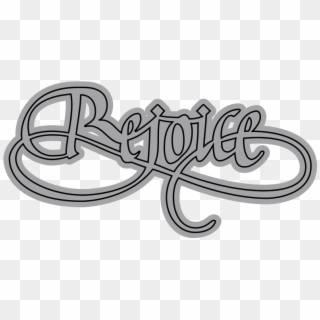 Rejoice A Way With Words, Rejoice - Calligraphy Clipart