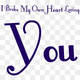 I Broke My Own Heart Loving You - Calligraphy Clipart