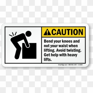 Caution Bend Your Knees When Lifting Sign - Lifting Signs Clipart