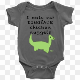 I Only Eat Dinosaur Chicken Nuggets Baby Bodysuit - Funny Shirts For Baby Clipart