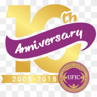 United Family International Church - 10th Anniversary Logo Png Hd Clipart