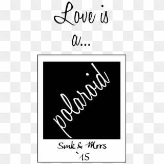 Love Is A Poloroid - Calligraphy Clipart