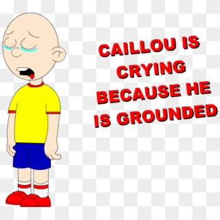 Can Somebody Please Make Evil Caillou Gets Grounded - Caillou Gets Grounded Crying Clipart