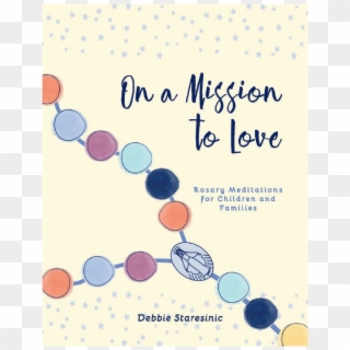 On A Mission To Love • Children's Rosary Book - Paper Clipart