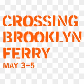 Crossing Brooklyn Ferry @ Bam, May 3-5 - Tan Clipart