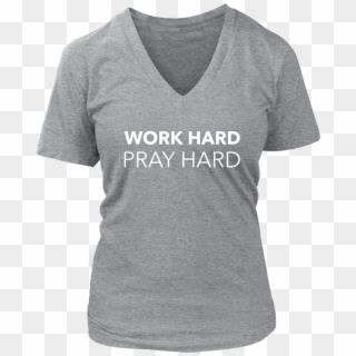 Work Hard Pray Hard V-neck - Grandma T Shirts For Mother's Day Clipart