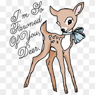 “i'm So Fawned Of You, Deer - Cartoon Clipart