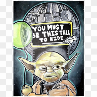 You Must Be This Tall Yoda Print 11″ X 14″ - You Must Be This Tall To Ride Transparent Clipart