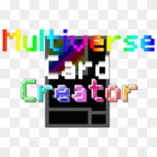 Multiverse Card Creator Is A Custom Card Maker By Unibrine - Graphic Design Clipart