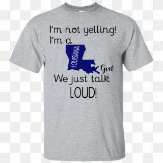 I'm Not Yelling I'm A Louisiana Maps Girl We Just Talk - Customer Service Funny Shirt Clipart