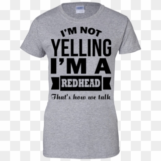 I'm Not Yelling I'm A Redhead That's How We Talk Clipart