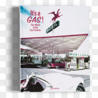 It's A Gas The Allure Of The Gas Station , Png Download Clipart