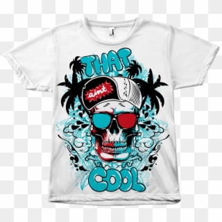 That Ain't Cool Skull T-shirt - Png T Shirt Design Free Clipart