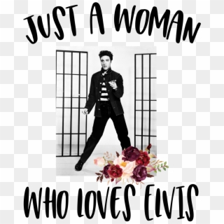 Just A Woman Who Loves Elvis Transfer - Elvis Jailhouse Rock Clipart