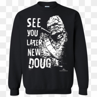 Tt0024 Thor Ragnarok See You Later New Doug Sweatshirt - Thor Ragnarok Korg T Shirt Clipart