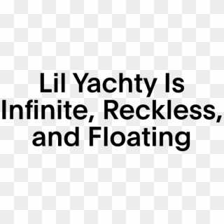 Lil Yachty Is Infinite, Reckless, And Floating - Destiny Wireless Clipart