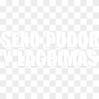 Sexo, Pudor Y Lagrimas - Black-and-white Clipart