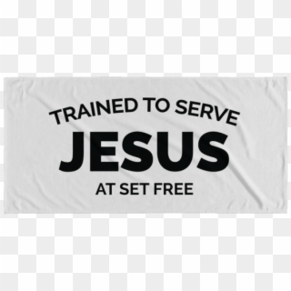 Trained To Serve Jesus At Set Free Beach Towel - Blank Media Clipart