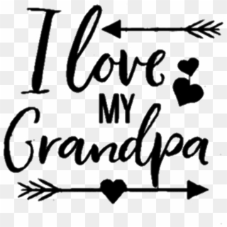#ilovegrandpa #grandpa #ilovemygrandpa #grandfather - Calligraphy Clipart