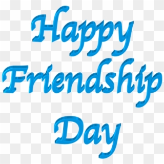 Free Png Download The Blue Text Happy Friendship Day - Happy Friendship Day Png Clipart