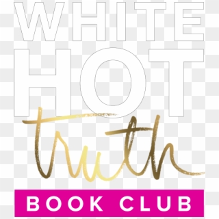 White Hot Truth Book Club • Danielle Laporte - White Hot Truth Clipart