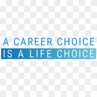 A Career Choice Is A Life Choice - Sheene Clipart