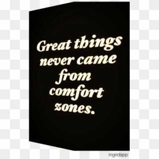 Great Things Never Came From Comfort Zones - Poster Clipart